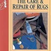 Allen Photographic Guide 03. The Care & Repair Of Rugs - R. Steinke